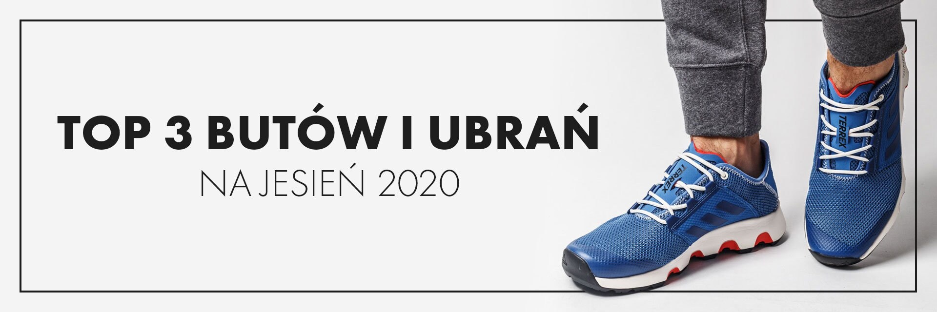Top 3 butów i ubrań na jesień 2020