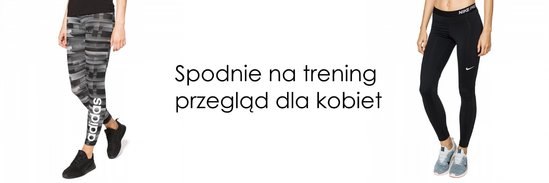 Spodnie na trening - przegląd dla kobiet