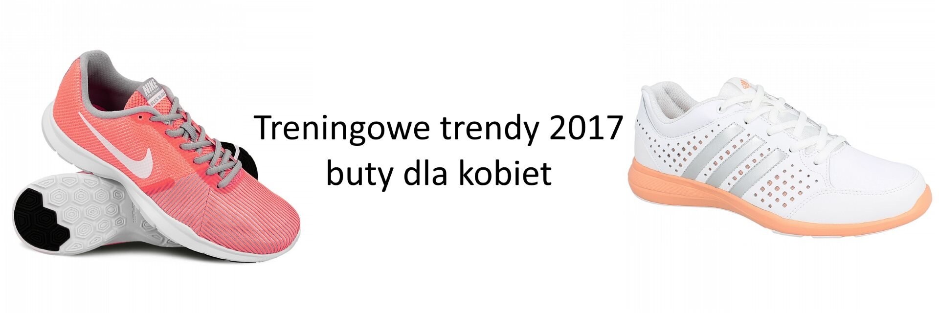 Treningowe trendy 2017 - buty dla kobiet