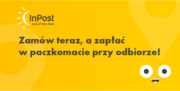 Zamów teraz, a zapłać w paczkomacie przy odbiorze