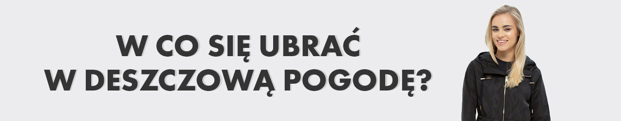 W co się ubrać w deszczową pogodę?