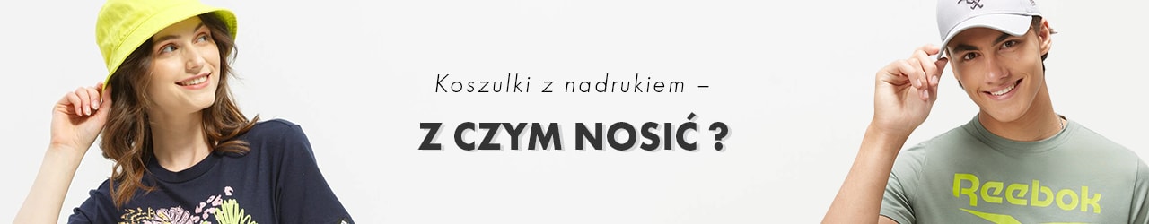 Koszulki z nadrukiem – z czym nosić?